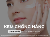 Kem Chống Nắng – Chìa Khóa Cho Làn Da Khỏe Mạnh